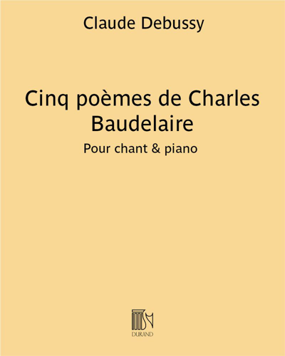 Cinq poèmes de Charles Baudelaire Sheet Music by Claude Debussy | nkoda