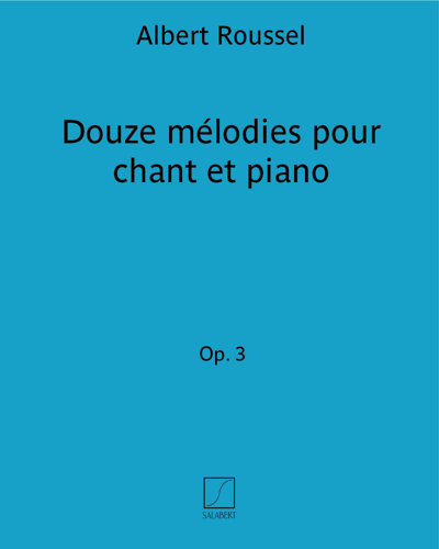 Douze mélodies pour chant et piano Op. 3