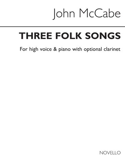 Three Folk Songs (for High Voice and Piano with Optional Clarinet), Op. 19