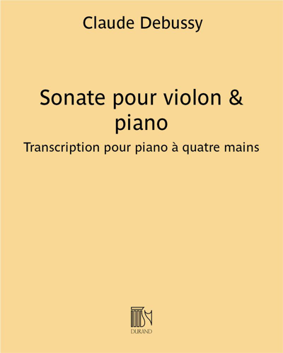 Sonate pour violon & piano - Transcription pour piano à quatre mains﻿