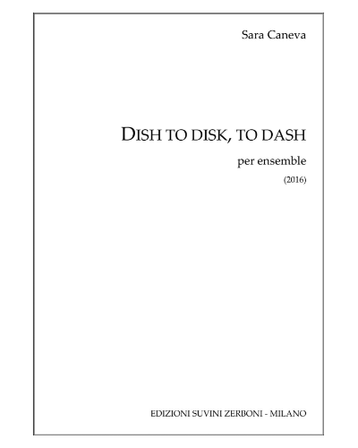 Dish to Disk, to Dash