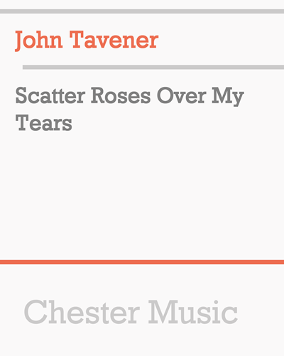Scatter Roses Over My Tears