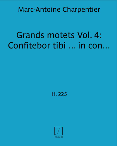 Grands motets Vol. 4: Confitebor tibi ... in concilio (H. 225)