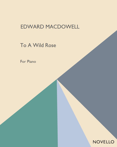 To a Wild Rose (from "Woodland Sketches")