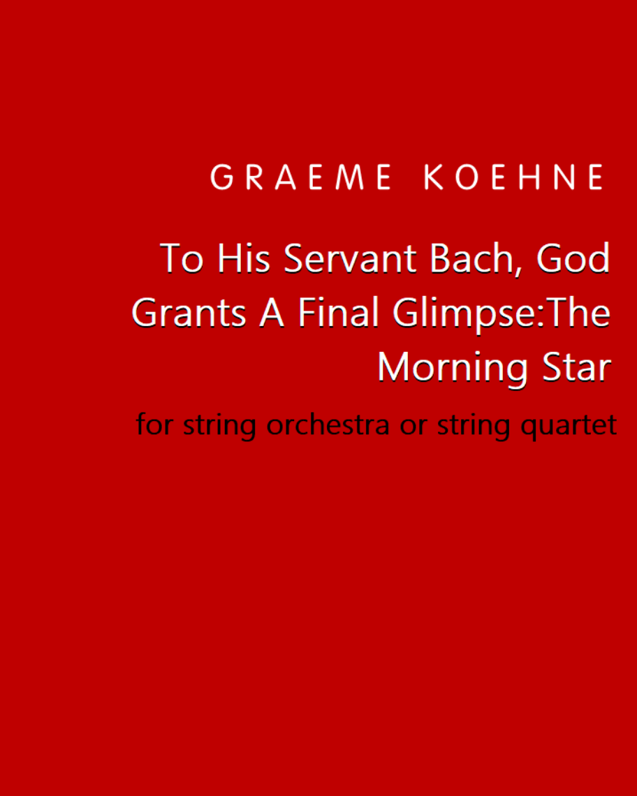 To His Servant Bach, God Grants A Final Glimpse: The Morning Star