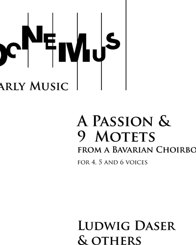 A Passion & 9 Motets from a Bavarian Choirbook