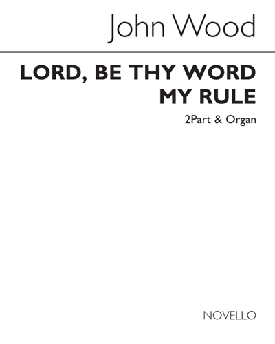 Lord, Be Thy Word My Rule