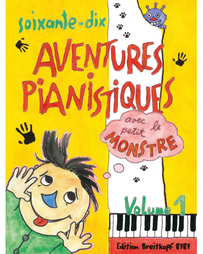 70 Aventures Pianistiques avec le petit Monstre, Vol. 1
