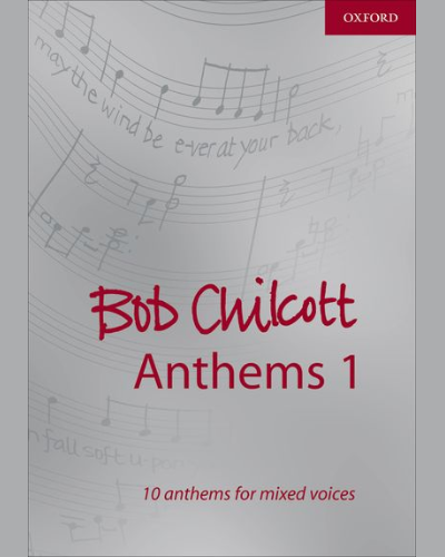 Bob Chilcott Anthems 1