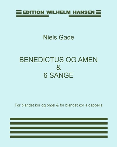 Benedictus og Amen & 6 Sange