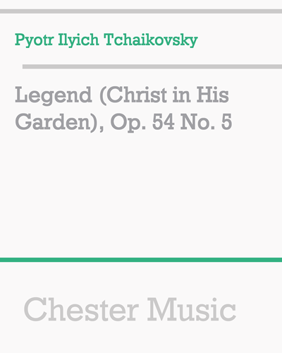 Legend (Christ in His Garden), Op. 54 No. 5