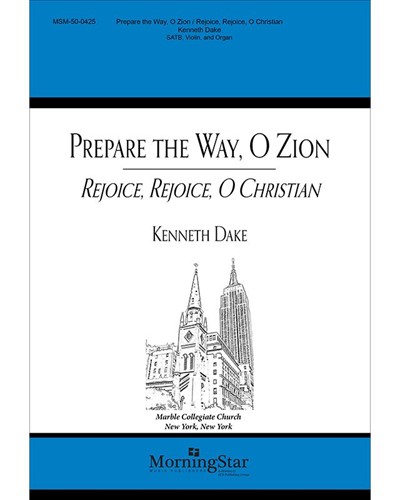 Prepare The Way, O Zion Rejoice, Rejoice, O Christian