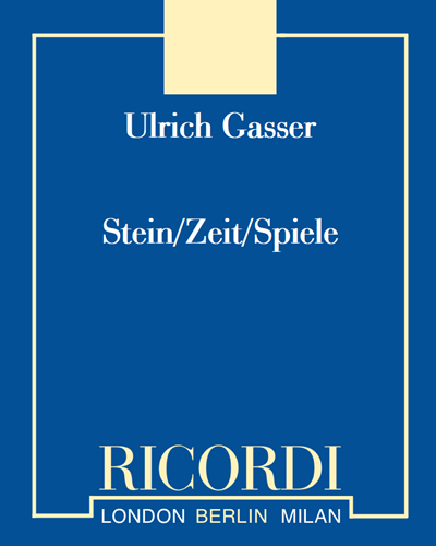 Stein/Zeit/Spiele Sheet Music by Ulrich Gasser | nkoda