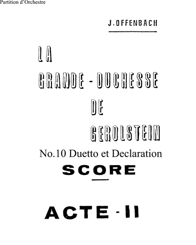 Duetto et Déclaration (No. 10 from 'La Grande-Duchesse de Gérolstein')