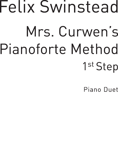 Mrs Curwen's Pianoforte Method, 1st Step (Swinstead)