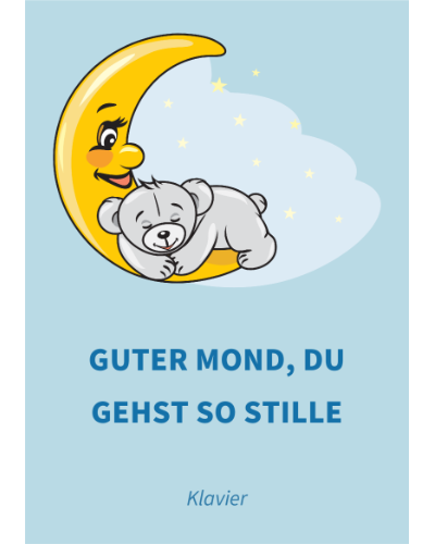 Guter Mond, du gehst so stille