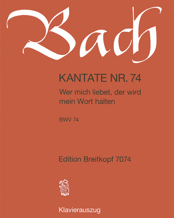 Cantata BWV 74: 'Wer mich liebet, der wird mein Wort halten'