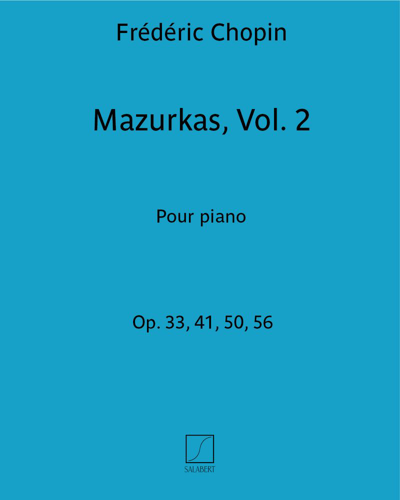 Mazurkas Op. 33, 41, 50, 56 - Vol. 2