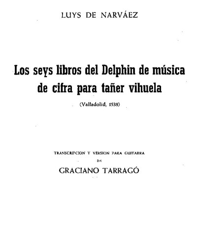 Los seys libros del Delphin de musica de cifra para tañer vihuela