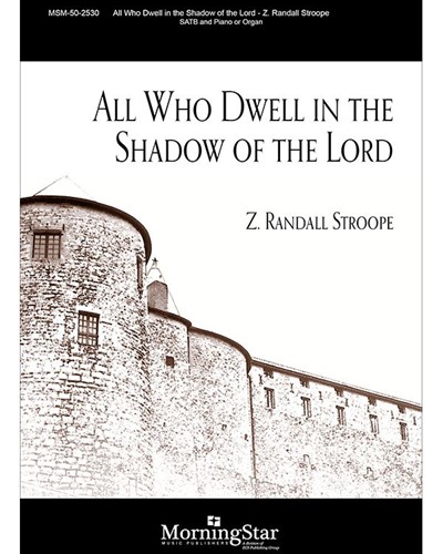All Who Dwell In The Shadow Of The Lord