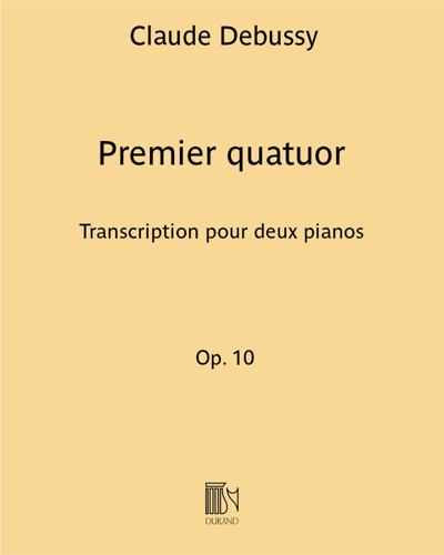 Premier Quatuor Op. 10 - Transcription pour deux pianos