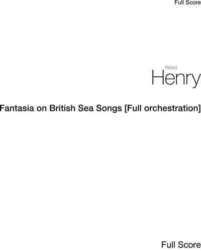 Fantasia on British Sea Songs [Full orchestration]