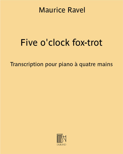 Five o'clock fox-trot (extrait de "L'enfant et les sortilèges") - Transcription pour piano à quatre mains