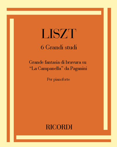 6 Grandi studi - Grande fantasia di bravura su “La Campanella” da Paganini