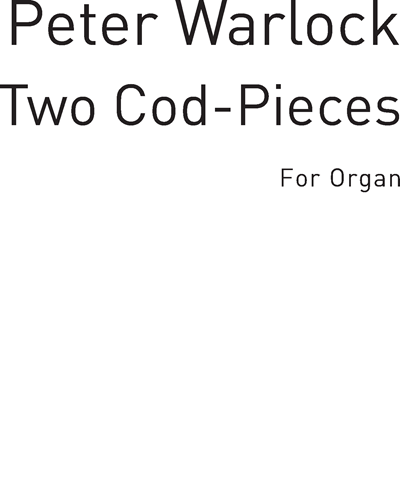 Two Cod-Pieces for Organ