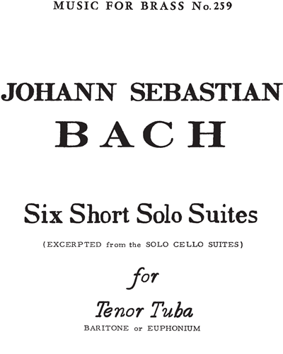 Six Short Solo Suites (Excerpted from the Solo Cello Suites)
