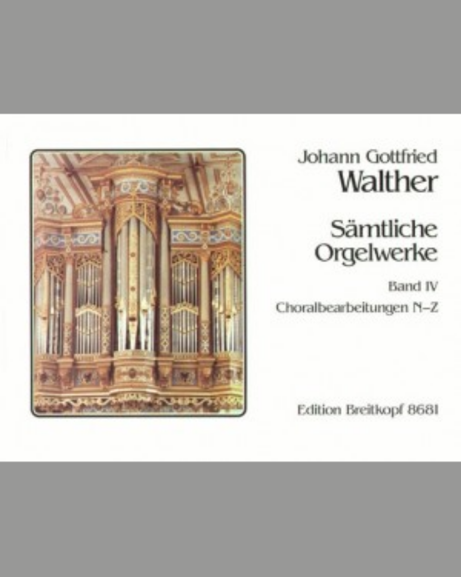 Sämtliche Orgelwerke - Band 4: Choralbearbeitungen N - Z 