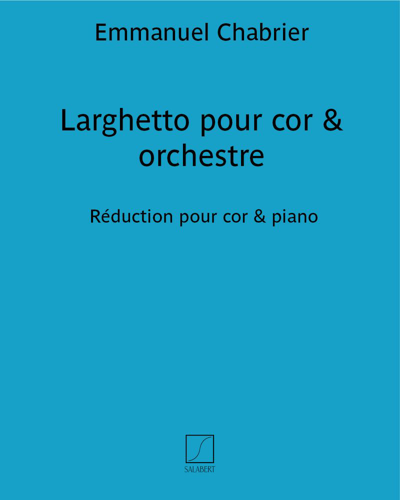 Larghetto pour cor & orchestre - Réduction pour cor (ou violoncelle) & piano