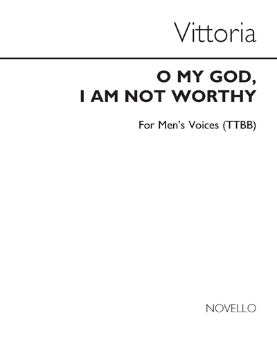 O my God, I am not worthy