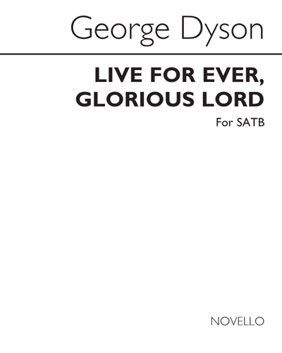 Live For Ever, Glorious Lord