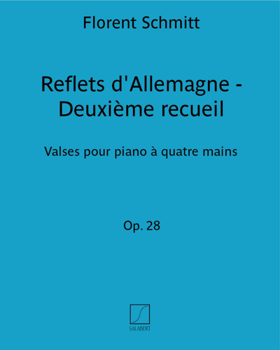 Reflets d'Allemagne Op. 28 - Deuxième recueil