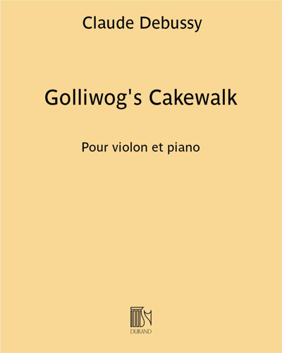Golliwog's Cakewalk (extrait de "Children’s Corner") - Pour violon et piano
