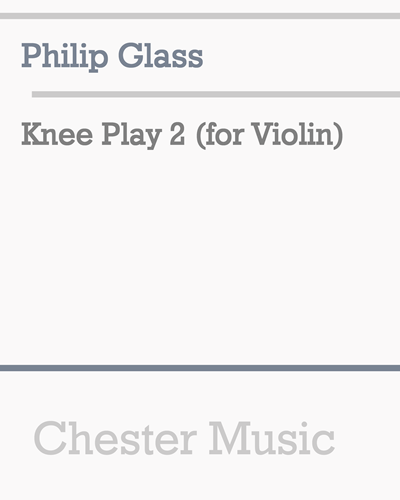Knee Play 2 (for Violin)